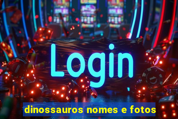 dinossauros nomes e fotos